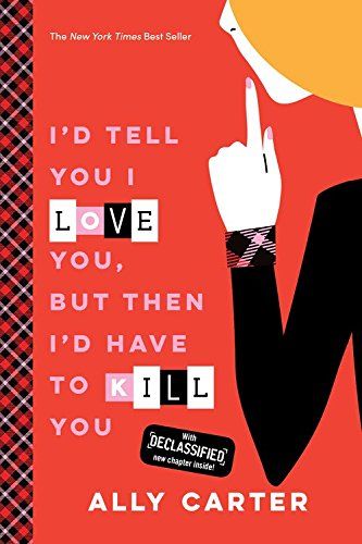 Gallagher Girls: I'd Tell You I Love You, But Then I'd Have To Kill You (Book 1 of 6)