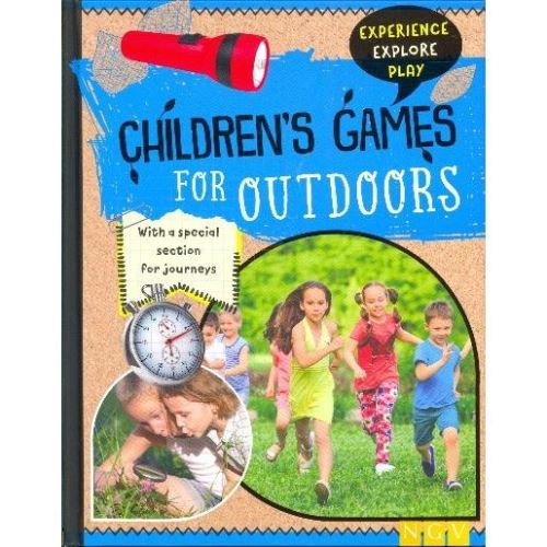 Experience Explore Play: Childrens Games for Outdoors