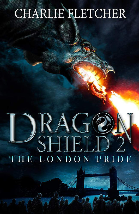 Dragon Shield: The London Pride (Book 2 of 3 in the Dragon Shield Series)