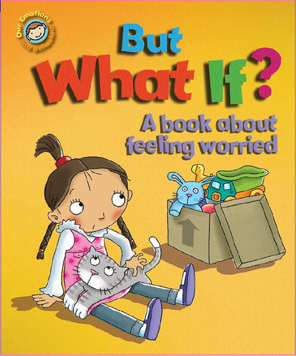 Emotions & Behaviours: But What If? A book about feeling worried