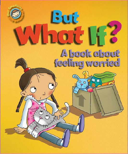 Emotions & Behaviours: But What If? A book about feeling worried