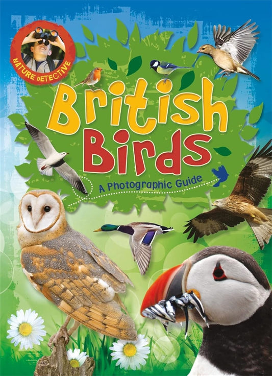 Nature Detective: British Birds - A Photograhic Guide