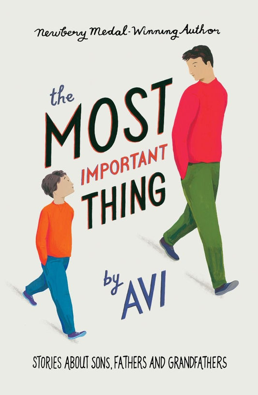 The Most Important Thing :Stories About Sons, Fathers and Grandfathers
