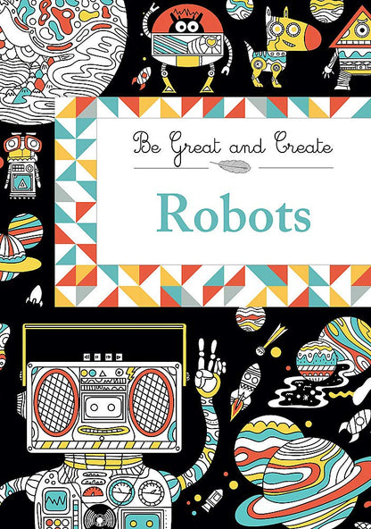 Be Great & Create: Robots