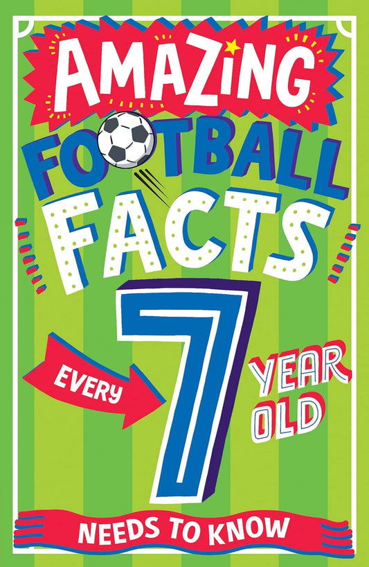 Amazing Football Facts Every 7 Year Old Needs To Know