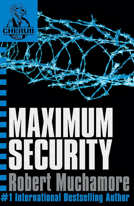 Cherub: Maximum Security (Book 3 of 12 in the CHERUB Series)
