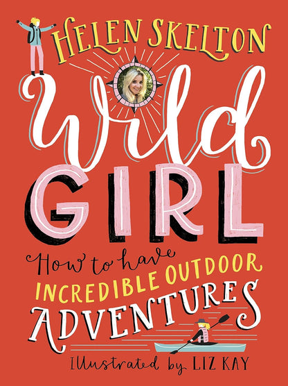 Wild Girl: How To Have Outdoor Adventures