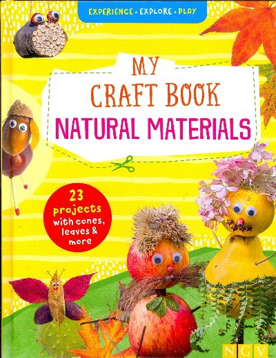 Experience Explore Play: Craft Book- Natural Materials