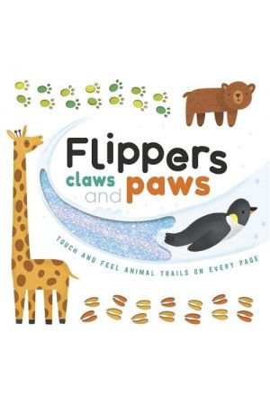 Touch & Feel: Flippers Claws & Paws
