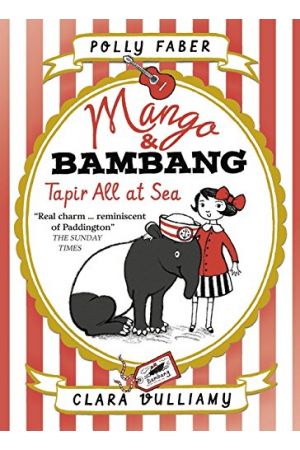 Mango & Bambang 2: Tapir All At Sea (Book 2 of 4 )