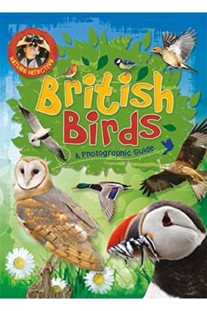 Nature Detective: British Birds - A Photograhic Guide