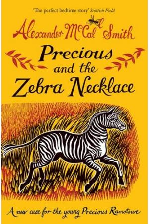 McCall Smith: Precious & the Zebra Necklace (Book 4 of 4 in the Precious Ramotswe Series)