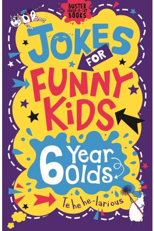Jokes for Funny Kids: 6 Year Olds (Buster Laugh-a-lot Books, 1)