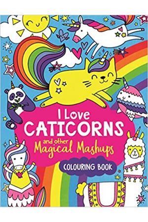 I Love Caticorns and other Magical Mashups Colouring Book