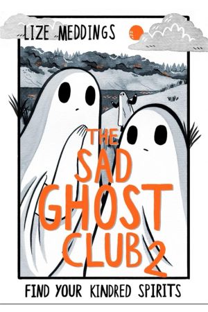 Sad Ghost Club Volume 2- Find Your Kindred Spirits