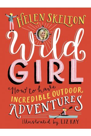 Wild Girl: How To Have Outdoor Adventures